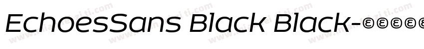 EchoesSans Black Black字体转换